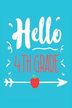 Paperback Hello 4th Grade: Fourth Grade Kids Back to School Composition Notebook Book