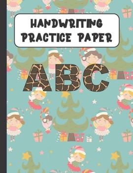 Handwriting Practice Paper ABC: Handwriting Paper For Kids: ABC First writing  Blank Dotted Lined Sheets Notebook for K-3 Students ,120 pages, 8.5x11 Christmas Princess themed