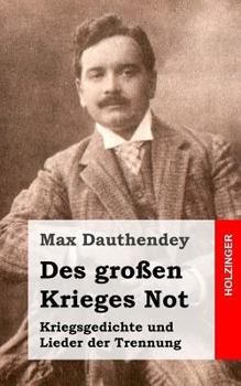 Paperback Des großen Krieges Not. Kriegsgedichte und Lieder der Trennung [German] Book