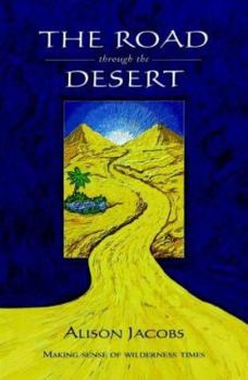 Paperback The Road Through the Desert: Making Sense of Wilderness Times Book