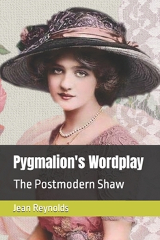 Paperback Pygmalion's Wordplay: The Postmodern Shaw Book