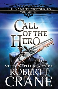 Call of the Hero (The Sanctuary Series) - Book #10 of the Sanctuary