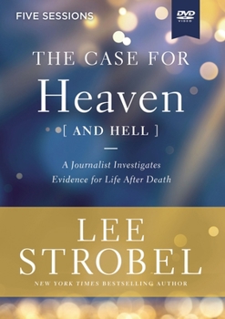 DVD The Case for Heaven (and Hell) Video Study: A Journalist Investigates Evidence for Life After Death Book