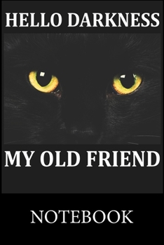 Hello Darkness My Old Friend Notebook: Blank Lined Notebook Funny Birthday Gifts, 60th Birthday, 60 Years Old, Notes, To Do Lists, Notepad, Christmas Halloween Gift