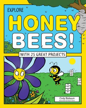 Hardcover Explore Honey Bees!: With 25 Great Projects Book