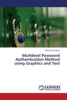 Paperback Multilevel Password Authentication Method Using Graphics and Text Book