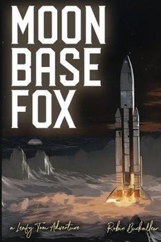 Moon Base Fox: A Leafy Tom Adventure