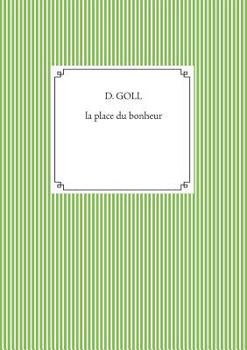 Paperback La place du bonheur [French] Book