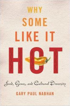 Hardcover Why Some Like It Hot: Food, Genes, and Cultural Diversity Book