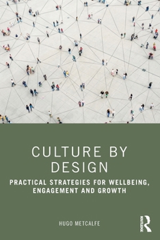 Paperback Culture by Design: Practical Strategies for Wellbeing, Engagement and Growth Book