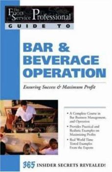 Paperback Bar & Beverage Operation: Ensuring Success & Maximum Profit Book