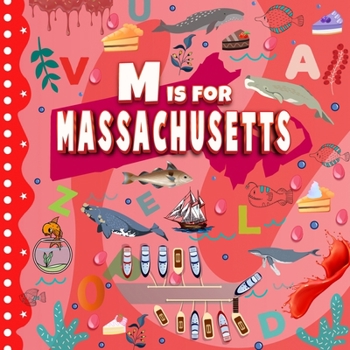 M is for Massachusetts: The Bay State Alphabet Book For Kids | Learn ABC & Discover America States