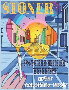 Paperback Stoner Coloring Book: Psychedelic Trippy Coloring Book for Adults Book