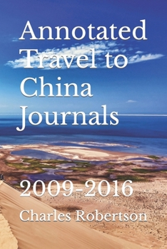 Paperback Annotated Travel to China Journals: 2009-2016 Book