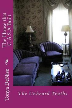 Paperback The House that C.A.S.A Built: The Unheard Truths Book
