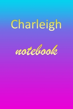 Paperback Charleigh: Blank Notebook - Wide Ruled Lined Paper Notepad - Writing Pad Practice Journal - Custom Personalized First Name Initia Book