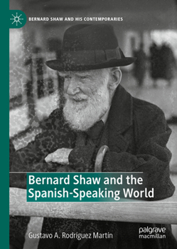 Hardcover Bernard Shaw and the Spanish-Speaking World Book