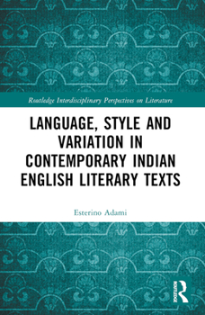 Paperback Language, Style and Variation in Contemporary Indian English Literary Texts Book