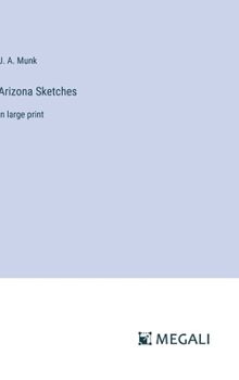 Arizona Sketches: in large print
