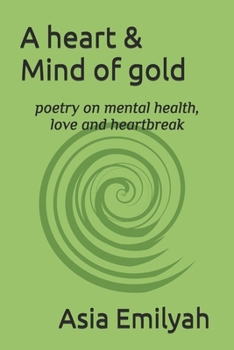 Paperback A heart & Mind of gold Book