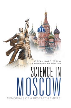 Hardcover Science in Moscow: Memorials of a Research Empire Book