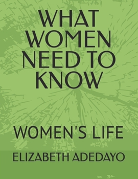 Paperback What Women Need to Know: Women's Life Book