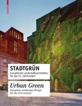 Hardcover Stadtgr?n / Urban Green: Europ?ische Landschaftsarchitektur F?r Das 21. Jahrhundert / European Landscape Architecture for the 21st Century [German] Book