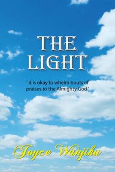 Paperback THE LIGHT: 'It is okay to whelm bouts of praises to the Almighty God' Book