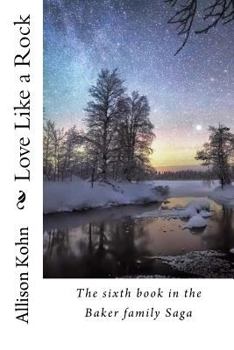 Paperback Love Like a Rock: The sixth book in the Baker family Saga Book