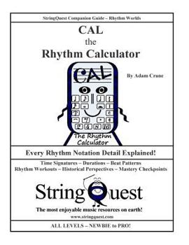 Paperback CAL the RHYTHM CALCULATOR: StringQuest Companion Guide -- Rhythm Worlds Book