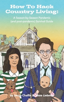 Paperback How To Hack Country Living: A Season-by-Season Pandemic (and Post-Pandemic) Survival Guide Book