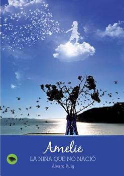 Paperback Amelie, la niña que no nació [Spanish] Book