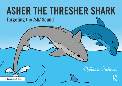 Paperback Asher the Thresher Shark: Targeting the Sh Sound Book