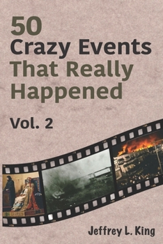 Paperback 50 Crazy Events That Really Happened: Vol. 2 Book