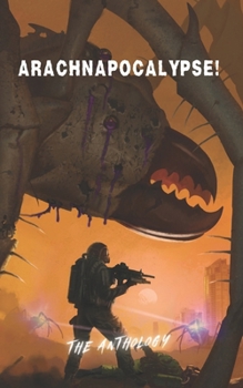Paperback Arachnapocalypse! The Anthology Book