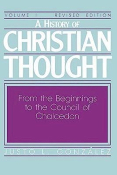 Paperback A History of Christian Thought Volume I: From the Beginnings to the Council of Chalcedon Book