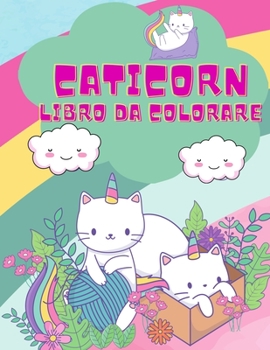 Libro da colorare di caticorno: Un libro da colorare molto divertente per i bambini piccoli con unicorni carini e magici, 50 unicorni da colorare, ... e bambini in età pres