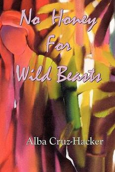 Paperback No Honey For Wild Beasts Book