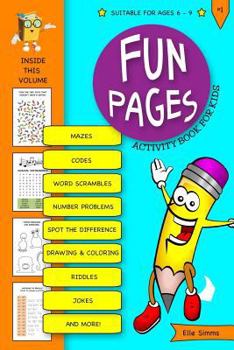 Paperback Fun Pages Activity Book for Kids: Puzzles, Word Games, Mazes, Secret Codes and More! Book