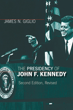 The Presidency of John F. Kennedy - Book  of the American Presidency Series