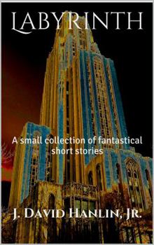 Paperback Labyrinth: A small collection of fantastical short stories Book