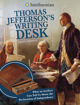 Paperback Thomas Jefferson's Writing Desk: What an Artifact Can Tell Us about the Declaration of Independence Book
