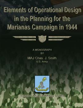 Paperback Elements of Operational Design in the Planning for the Marianas Campaign in 1944 Book