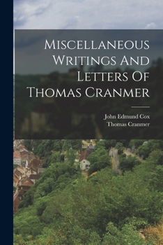 Paperback Miscellaneous Writings And Letters Of Thomas Cranmer Book