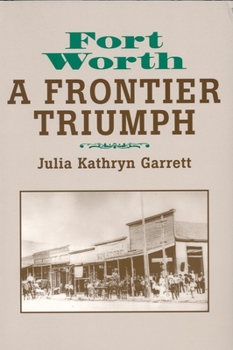 Paperback Fort Worth: A Frontier Triumph Book
