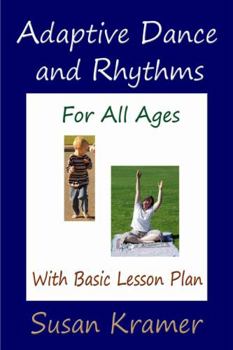 Paperback Adaptive Dance and Rhythms For All Ages With Basic Lesson Plan Book