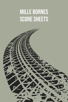 Mille Bornes Score Sheets: An essential companion to the classic French card game: For players to keep note of points and scores: Tire track cover