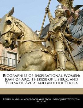 Paperback Biographies of Inspirational Women: Joan of Arc, Therese of Lisieux, and Teresa of Avila, and Mother Teresa Book