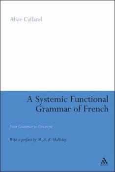 Paperback A Systemic Functional Grammar of French: From Grammar to Discourse Book