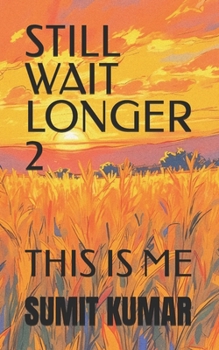 STILL WAIT LONGER 2: THIS IS ME